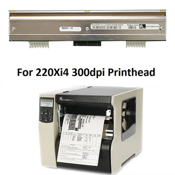  Термопечатающая головка P1004239 для принтера этикеток со штрих-кодом Zebra 220xi4 с разрешением 300 точек на дюйм Новая оригинальная печатающая головка