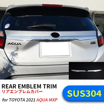  Хромированная Декоративная Прокладка SUS304 для Toyota 2021 AQUA MXP Отделка Задней Эмблемы Автомобиля Отделка Задней Ручки Багажника Аксессуары Для Укладки